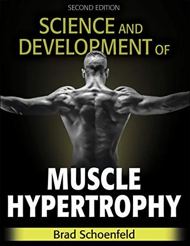 Science and Development of Muscle Hypertrophy, Brad Schoenfeld